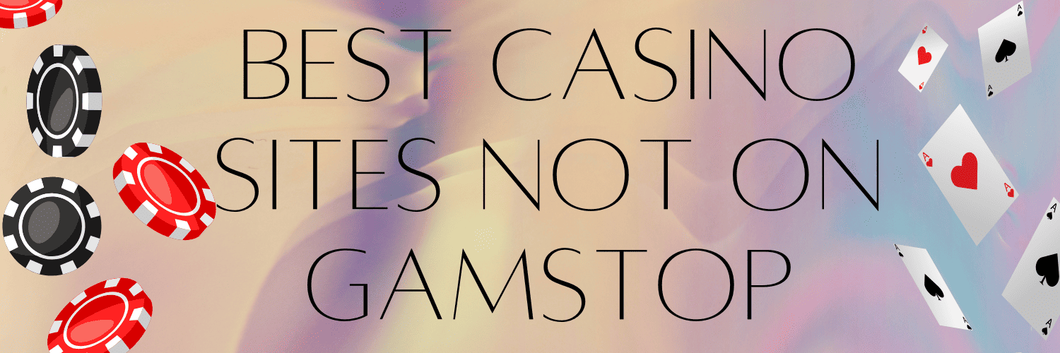 Discovering Casinos Not Registered on Gamstop -1880523497 Discovering Casinos Not Registered on Gamstop -1880523497